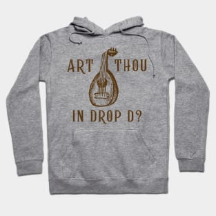 Art Thou in Drop D? (version 1) Hoodie